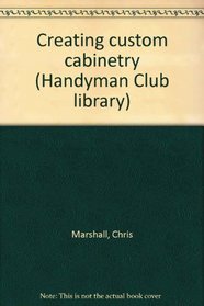 Creating custom cabinetry (Handyman Club library)