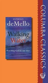 Walking on Water: Reaching God in Our Time