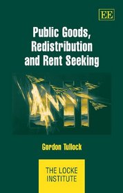 Public Goods, Redistribution and Rent Seeking (The Locke Institute)