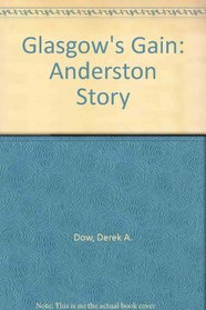 Glasgow's Gain: The Anderston Story