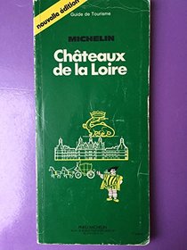 Michelin Green Guide: Chateaux de la Loire (Green tourist guides) (French Edition)