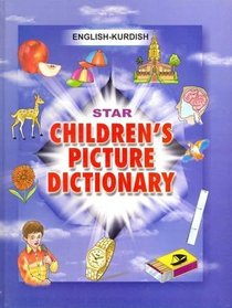 Star Children's Picture Dictionary: English-Kurdish (Sorani) - Script and Roman - Classified