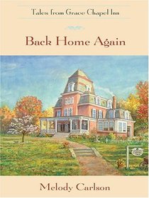 Back Home Again (Tales from Grace Chapel Inn Large Print)