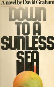 Down to a Sunless Sea