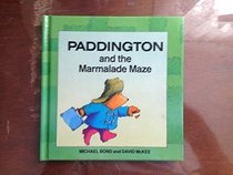 Paddington and the Marmalade Maze (Paddington First Books)