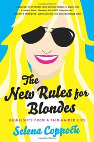 The New Rules for Blondes: Highlights from a Fair-Haired Life