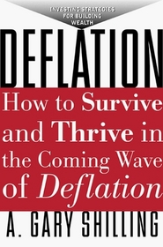Deflation: Strategies for Building Wealth in the Coming Wave of Deflation