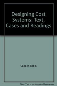 The Design of Cost Management Systems: Text, Cases, and Readings (Robert S. Kaplan Series in Management Accounting)