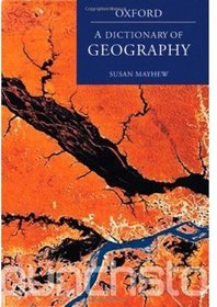 A Dictionary of Geography (Oxford Dictionary of Geography)