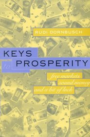 Keys to Prosperity: Free Markets, Sound Money, and a Bit of Luck