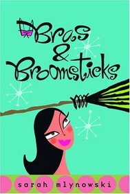 Bras & Broomsticks (Magic in Manhattan, Bk 1)