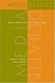 Media Debates : Great Issues for the Digital Age (with InfoTrac)