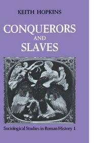 Conquerors and Slaves (Sociological Studies in Roman History) (v. 1)