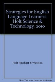 Strategies for English Language Learners: Holt Science & Technology, 2010