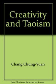 Creativity and Taoism: A Study of Chinese Philosophy, Art, and Poetry