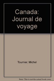 Canada: Journal de voyage (French Edition)