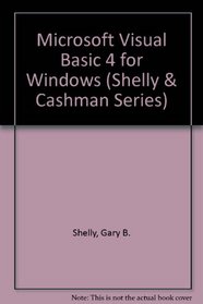 Microsoft Visual Basic 4 for Windows (Shelly and Cashman Series)