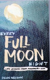 Every Full-Moon Night: Memories from Missionary Kids