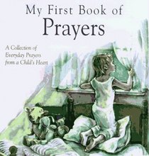 My First Book of Prayers: A Collection of Everyday Prayers from a Child's Heart