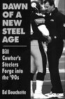 Dawn of a New Steel Age: Bill Cowher's Steelers Forge into the '90s