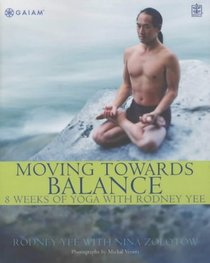 Moving Towards Balance: 8 Weeks of Yoga with Rodney Yee