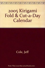 2005 Kirigami Fold & Cut-a-Day Calendar