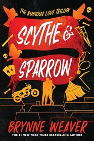 Scythe & Sparrow: The Ruinous Love Trilogy (The Ruinous Love Trilogy, 3)