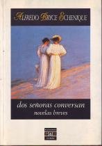 Dos senoras conversan ; Un sapo en el desierto ; Los grandes hombres son asi, y tambien asa: Novelas breves (Plaza & Janes/literaria) (Spanish Edition)