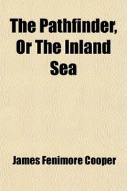 The Pathfinder, Or The Inland Sea