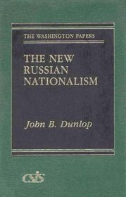The New Russian Nationalism (The Washington Papers)