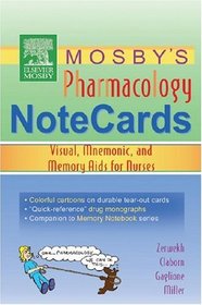 Mosby's Pharmacology Notecards: Visual, Mnemonic, And Memory Aids For Nurses