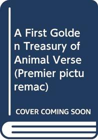 A First Golden Treasury of Animal Verse (Premier Picturemac)