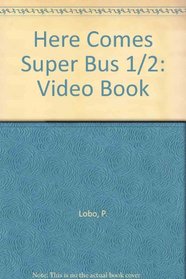 Here Comes Super Bus 1/2: Video Book