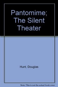 Pantomime; The Silent Theater