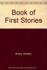 First Stories: Little Red Riding Hood, Three Little Pigs, Goldilocks and the Three Bears