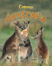Conoce Australia / Spotlight on Australia (Conoce Mi Pais / Spotlight on My Country) (Spanish Edition)