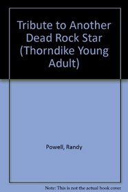 Tribute to Another Dead Rock Star (Thorndike Press Large Print Young Adult Series)