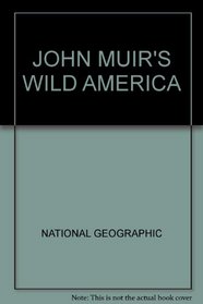 John Muir's Wild America