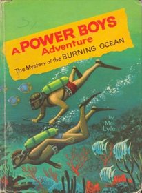 The Mystery of the Burning Ocean (A Power Boys Adventure, No. 3)