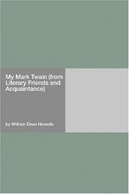 My Mark Twain (from Literary Friends and Acquaintance)