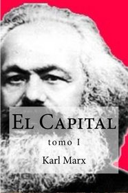 El Capital: tomo I (Spanish Edition)