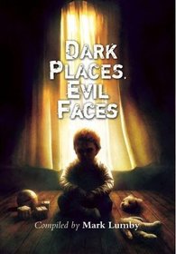 Dark Places, Evil Faces