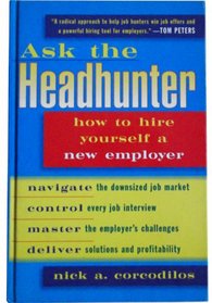 Ask the Headhunter: How to Hire Yourself a New Employer