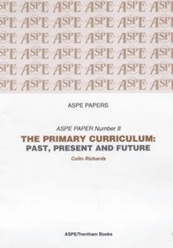 Primary Curriculum: Past, Present and Future (Aspe Papers)