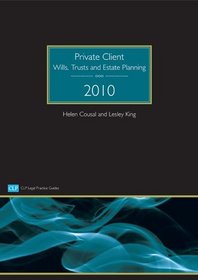 Private Client 2010: Wills, Trusts and Estate Planning (CLP Legal Practice Guides)