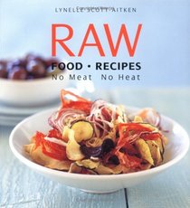 Raw Food Recipes: No Meat No Heat