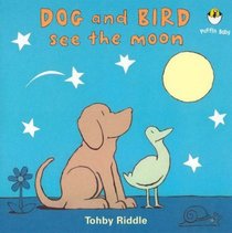 Dog and Bird See the Moon. Tohby Riddle (Puffin Baby)