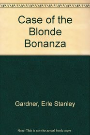The Case Of The Blonde Bonanza;A Perry Mason Story