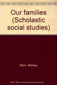 Our families (Scholastic social studies)
