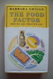 The Food Factor: Why We Are What We Eat